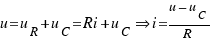 u = u_R + u_C = Ri + u_C \doubleright i = {u − u_C}/R