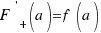 F^{\prime}_{+}(a) = f(a)