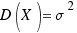 D(X) = {\sigma}^2