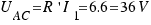 U_{AC} = R\prime I_1 = 6.6 = 36V