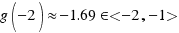 g(−2) \approx −1.69 \in <−2,−1>