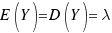 E(Y) = D(Y) = \lambda