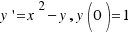 y\prime = x^2 − y, y(0) = 1