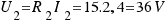 U_2 = R_2 I_2 = 15.2,4 = 36V