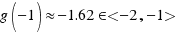 g(−1) \approx −1.62 \in <−2,−1>