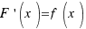 F^\prime(x) = f(x)