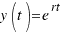 y(t)=e^{rt}