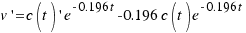 v\prime = c(t)\prime e^{-0.196t} -0.196c(t)e^{-0.196t}