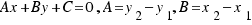 Ax + By + C = 0, A = y_2 − y_1, B = x_2 − x_1