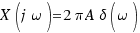 X(j\omega) = 2\pi A\delta(\omega)