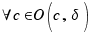 \forall c \in O(c, \delta)