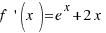 f\prime(x) = e^x + 2x