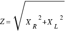 Z = \sqrt{{X_R}^2 + {X_L}^2}