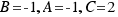 B = -1, A = -1, C = 2