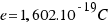 e = 1,602.10^{-19} C